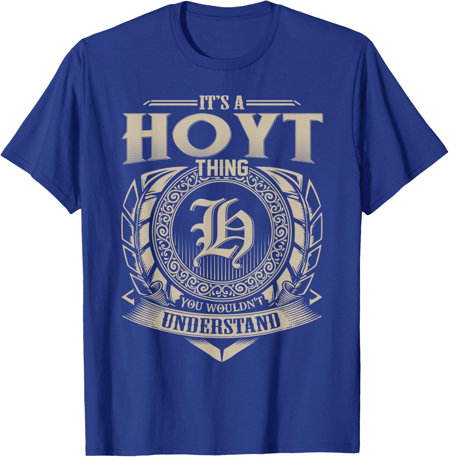 It's A HOYT Thing You Wouldn't Understand Name Vintage T-Shirt - T-Shirt | Royal