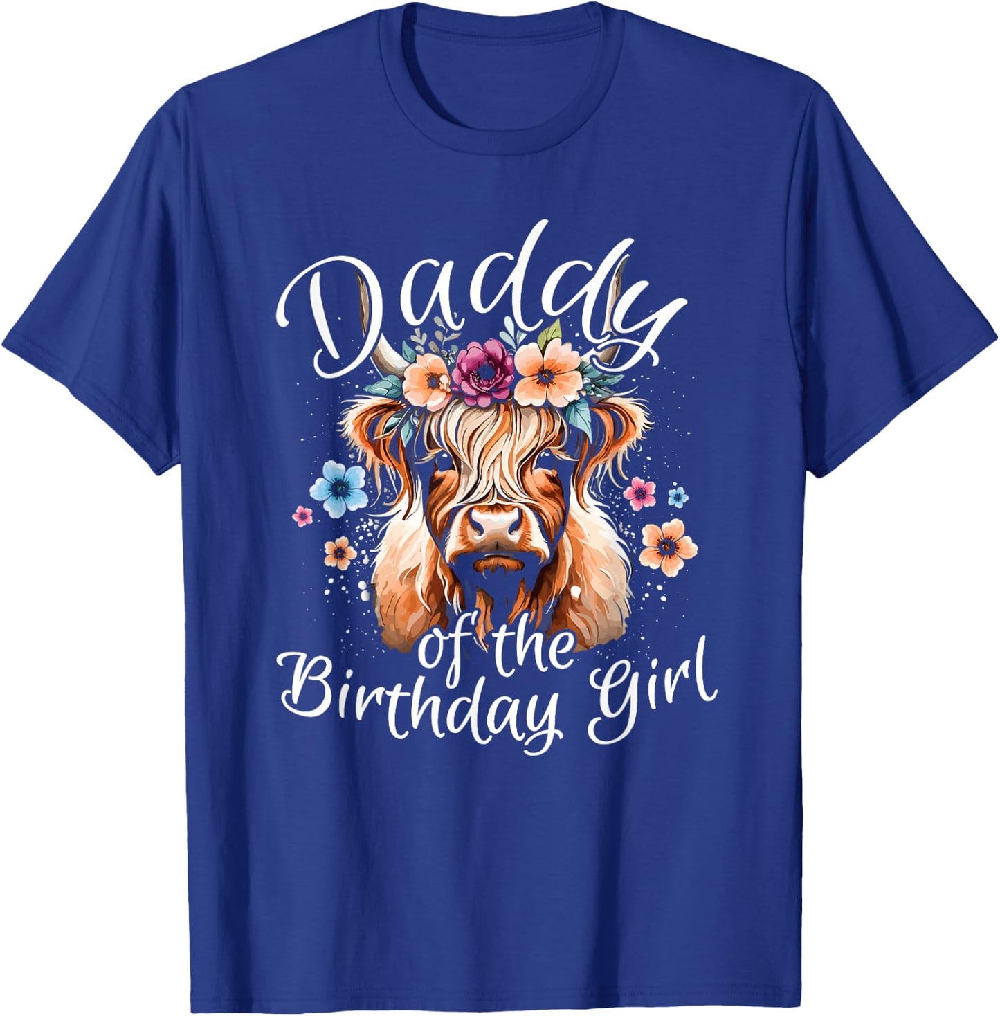 Daddy Of The Birthday Girl Highland Cow T-Shirt - T-Shirt | Royal