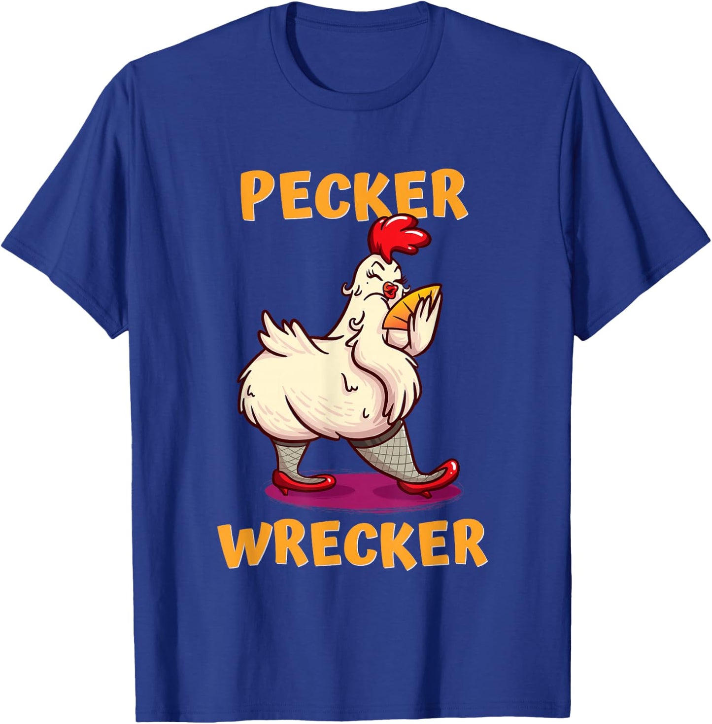 Funny Chicken shirt. PECKER WRECKER T-Shirt - T-Shirt | Royal