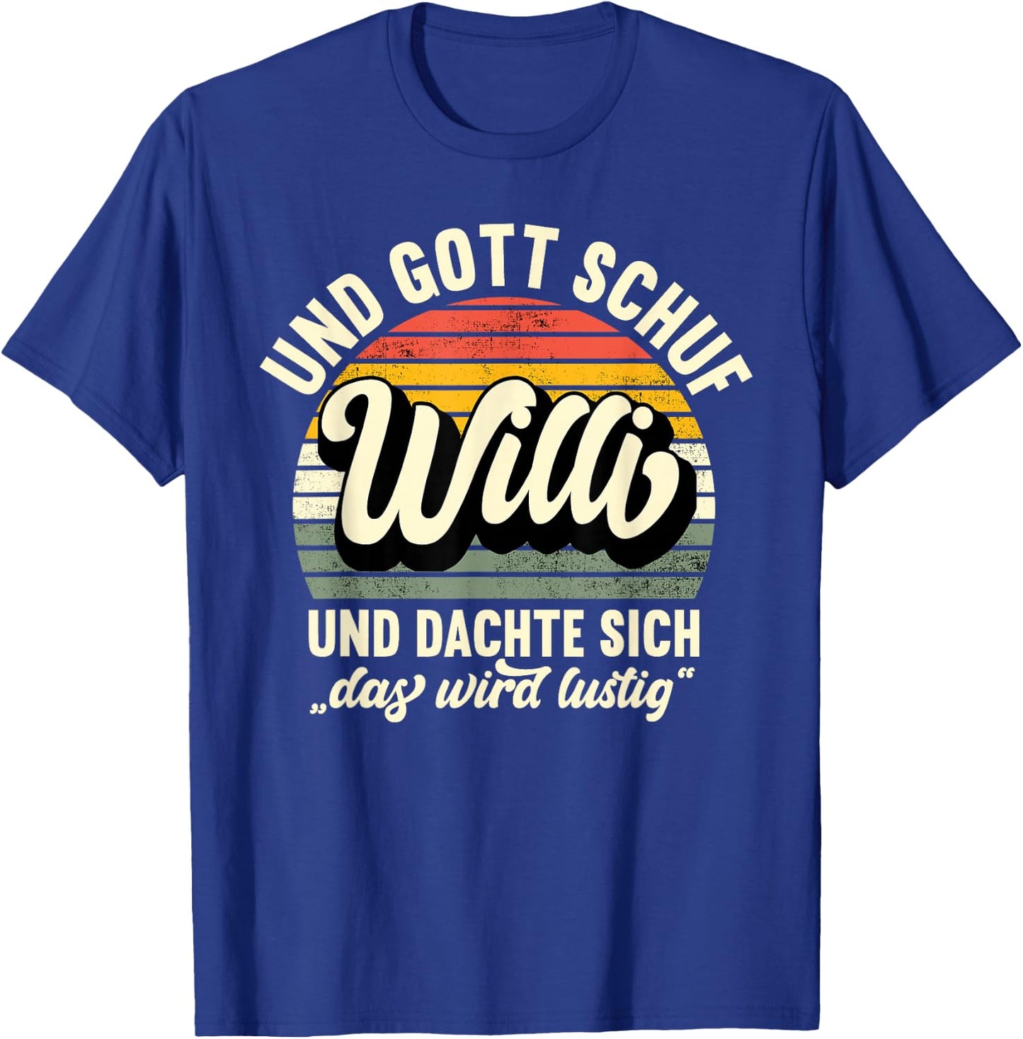 Men's Name Willi Saying - And Gott Schuf Willi , black T-Shirt - T-Shirt | Royal