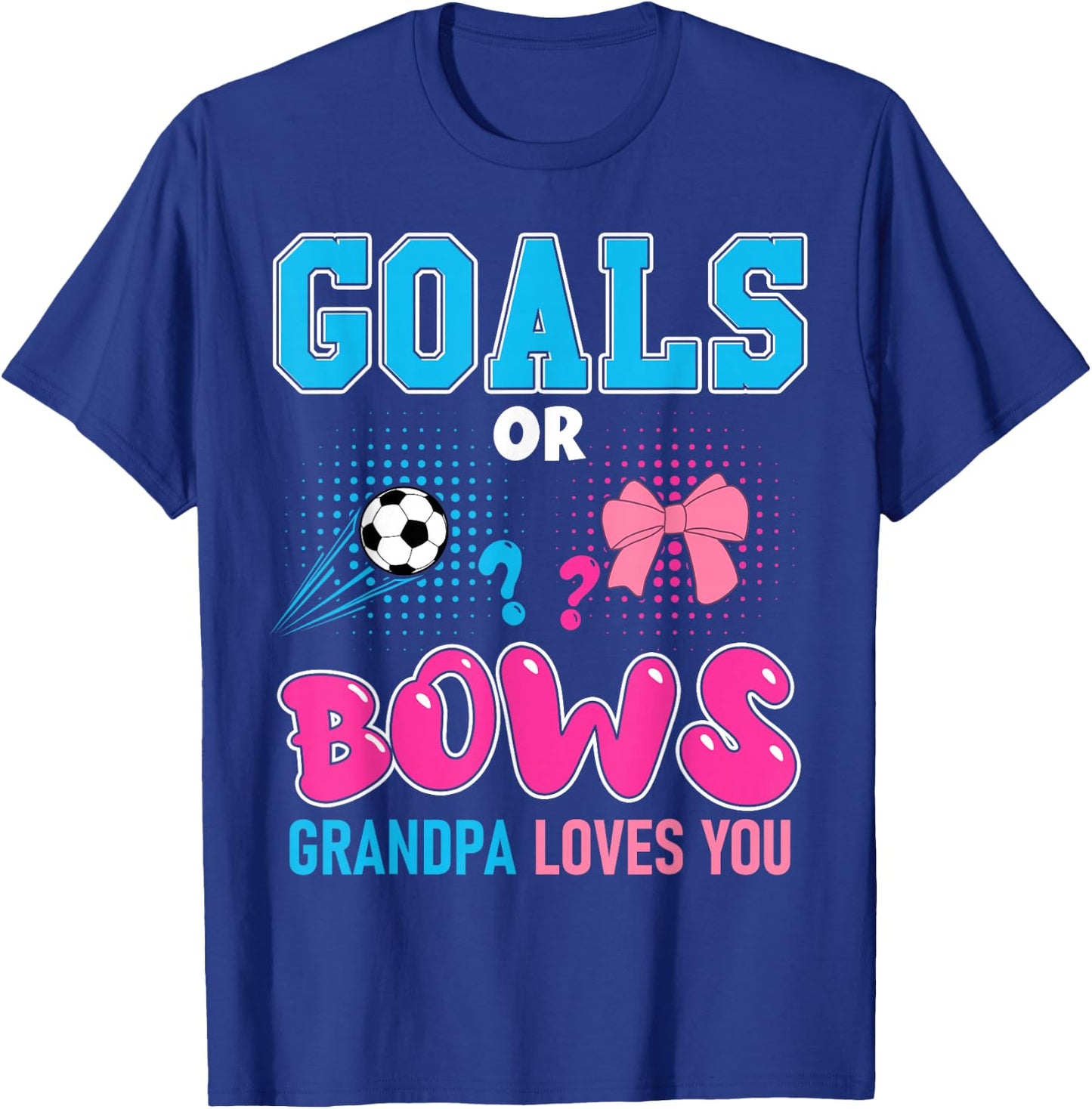 Goals or Bows Grandpa Loves You 2026 Soccer Gender Reveal T-Shirt - T-Shirt | Royal