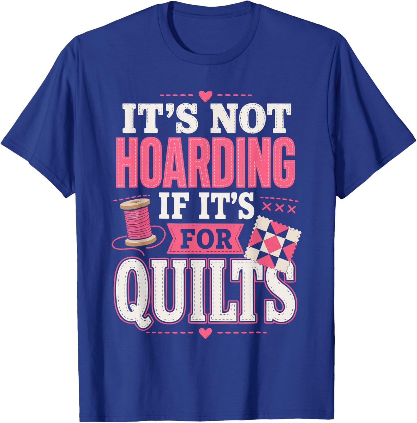 Quilting Mom Sewing Quilter Outdoor Patchwork T-Shirt - T-Shirt | Royal