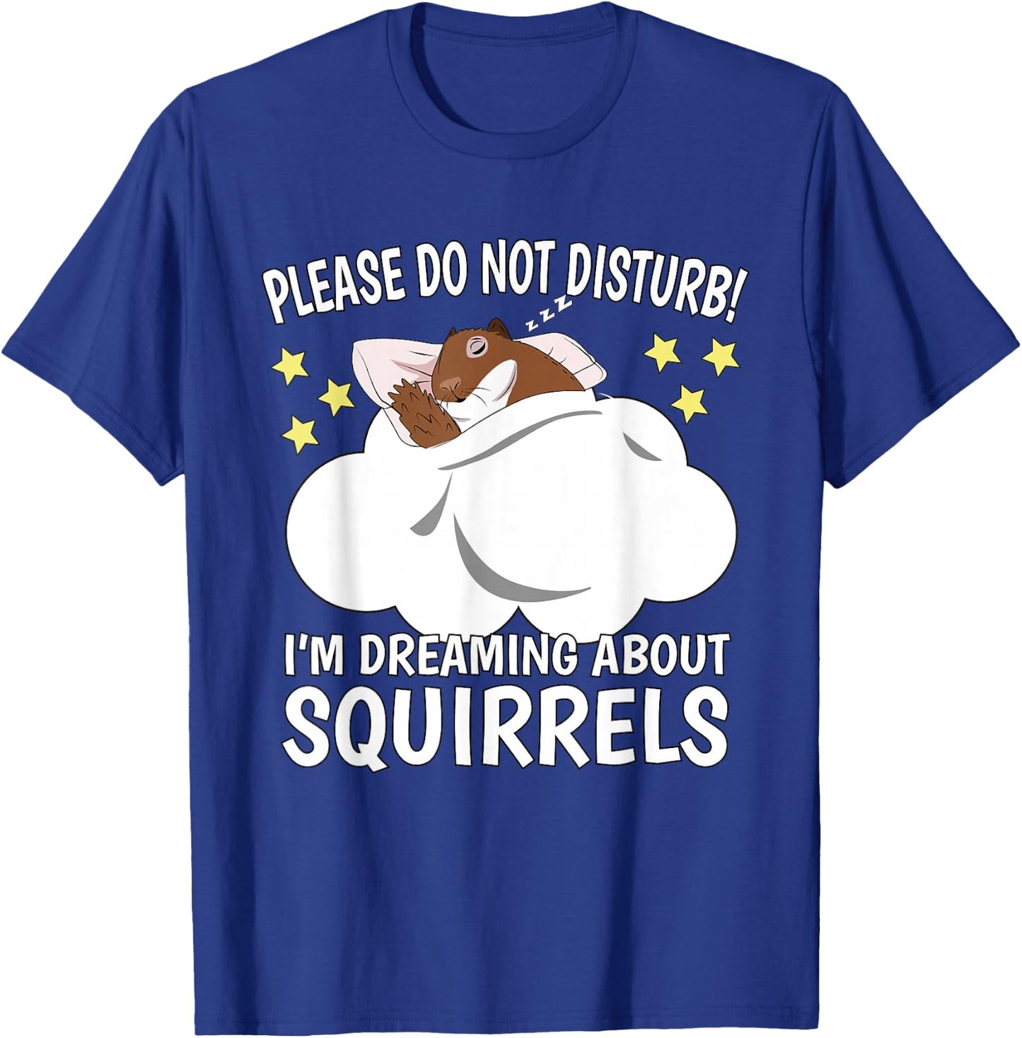 I'm Dreaming About Sleeping Shirt Naps PJ Pajama Squirrel T-Shirt - T-Shirt | Royal