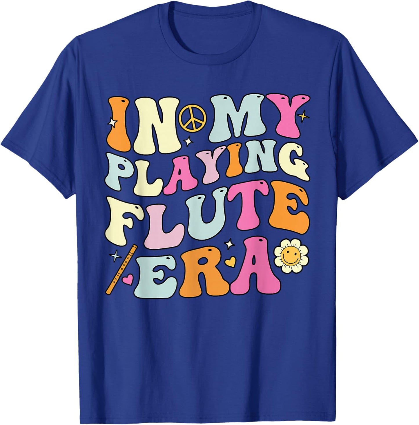 In My Playing Flute Era, Groovy Flute Players T-Shirt - T-Shirt | Royal