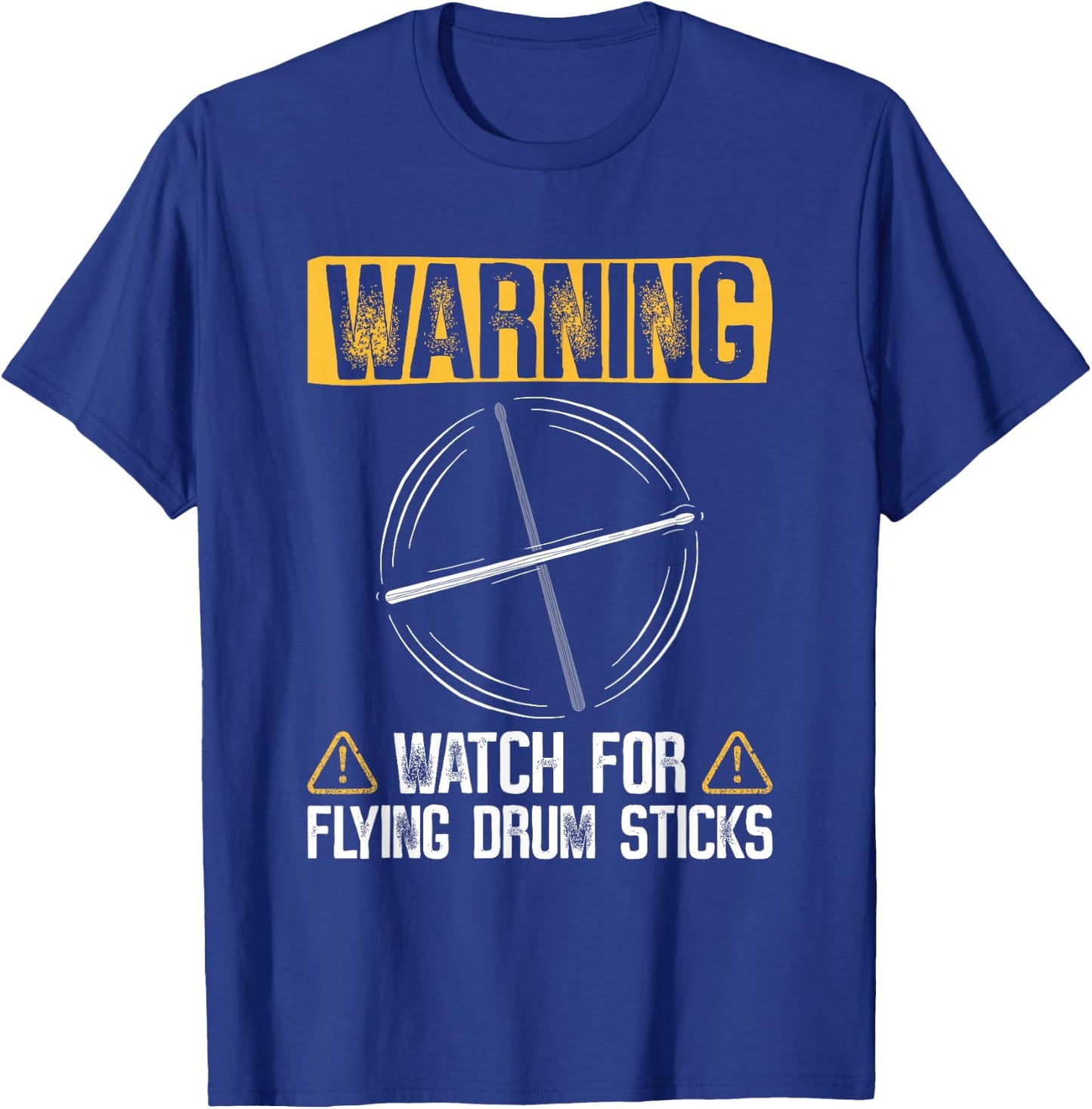 Warning Watch For Flying Drum Sticks - Drums Rock Drummer T-Shirt - T-Shirt | Royal
