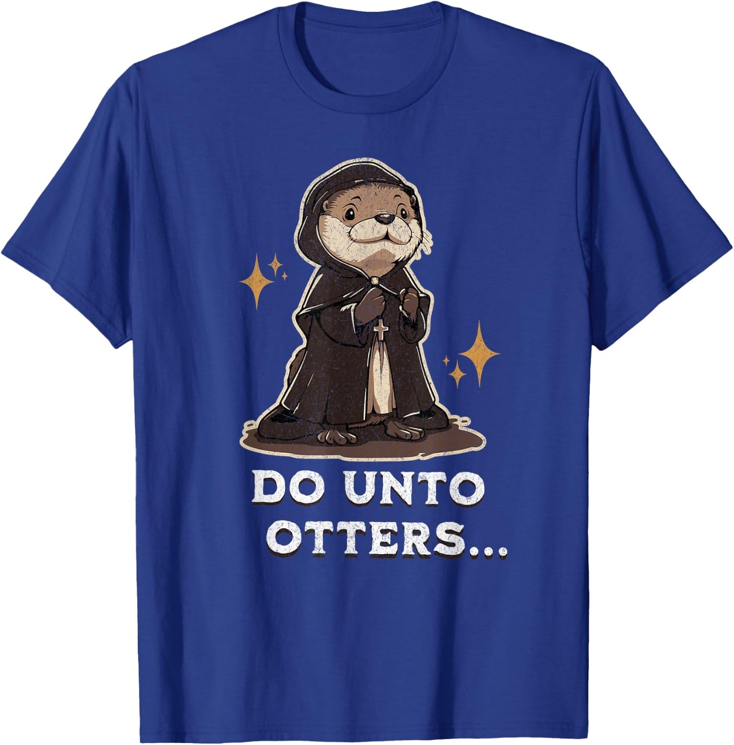 Funny Christian Bible Verse Do Unto Others Otters T-Shirt - T-Shirt | Royal