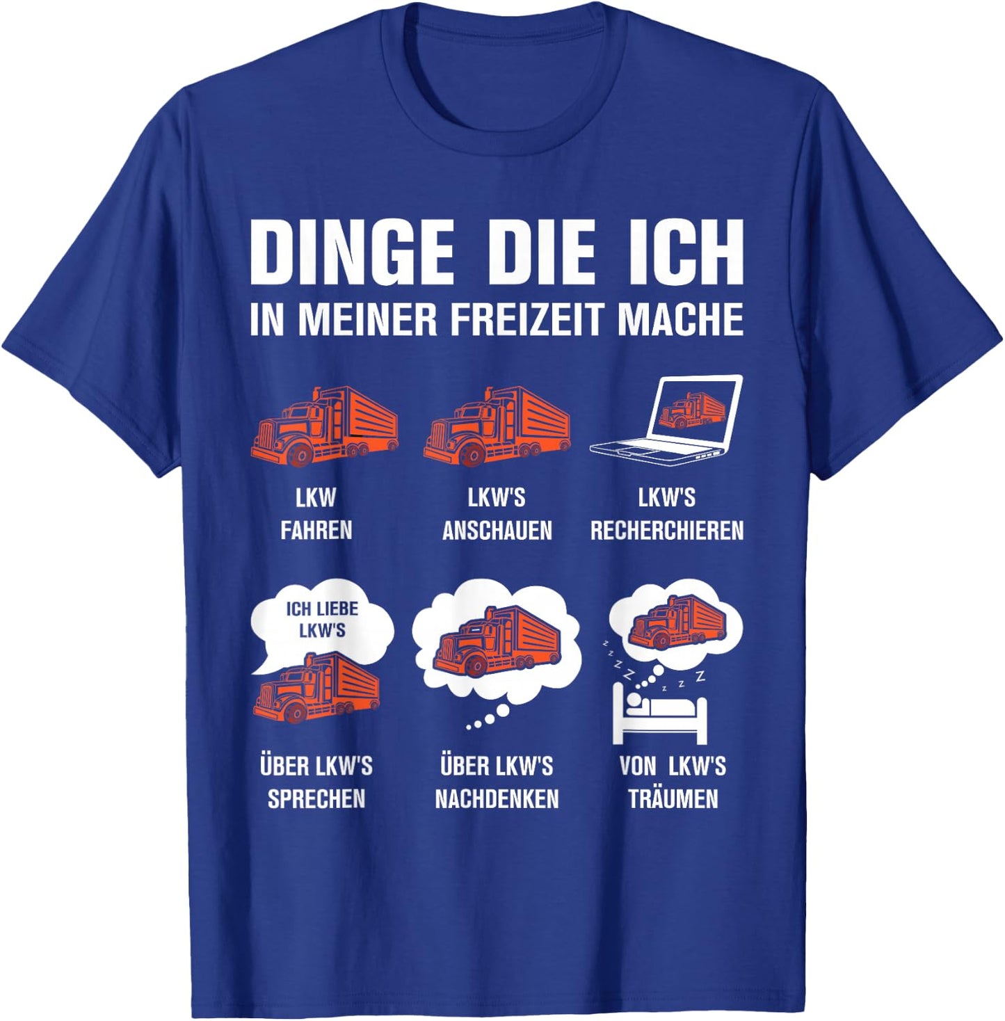 Dinge die ich in meiner Freizeit Mache LKW Fahrer T-Shirt - T-Shirt | Royal