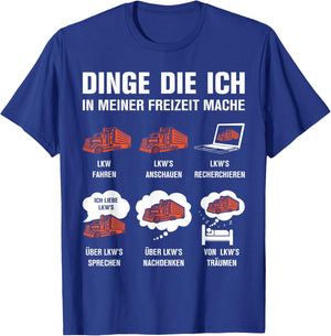 Dinge die ich in meiner Freizeit Mache LKW Fahrer T-Shirt - T-Shirt | Royal