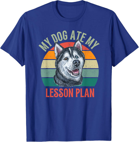 My Dog Ate My Lesson Plan Retro Husky Dog Teacher Men Women T-Shirt - T-Shirt | Royal