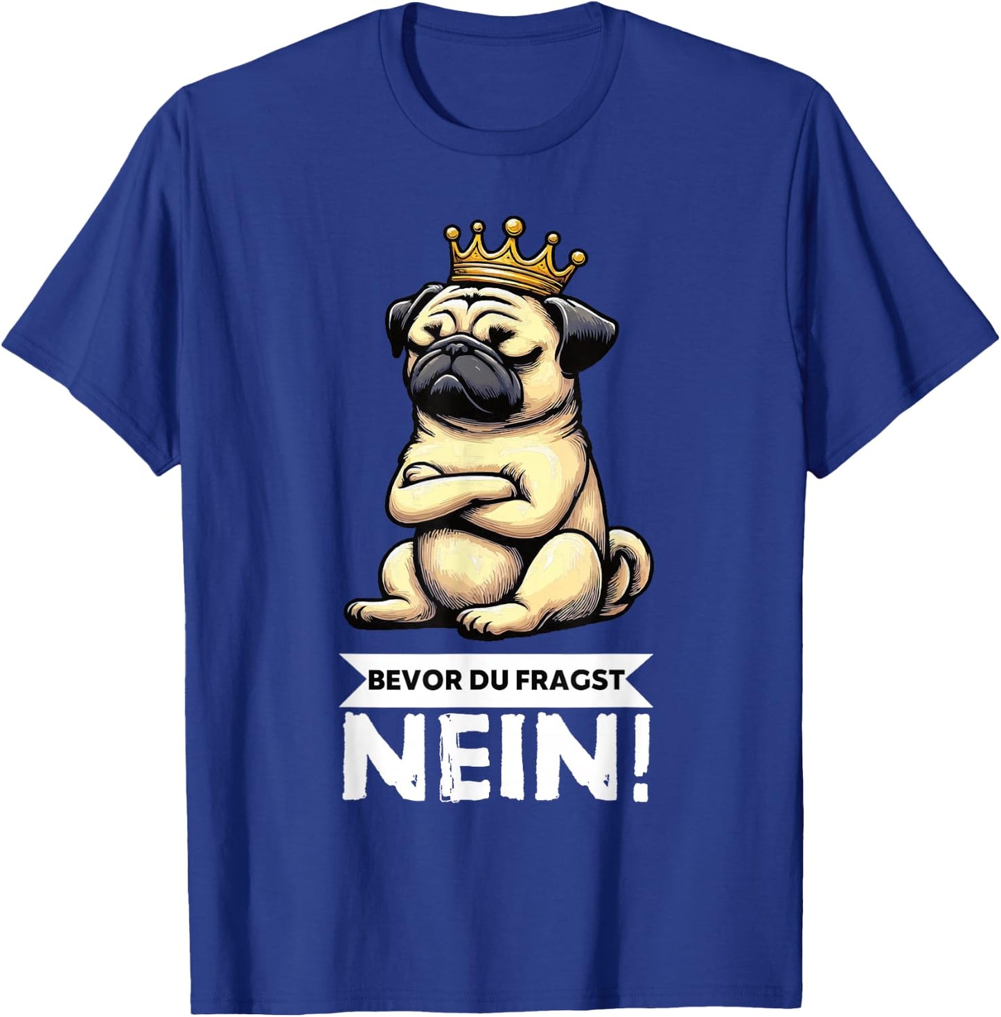 Bevor Du Fragst Nein Mops Möpse Mopshund Mopshunde Mopsi T-Shirt - T-Shirt | Royal