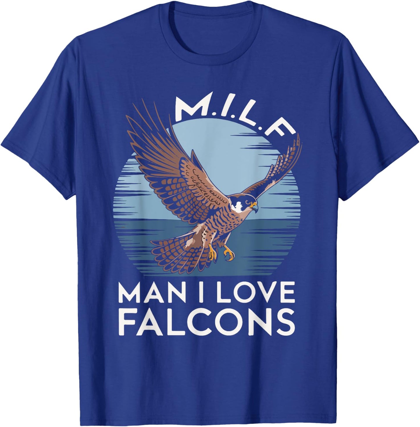 MILF Man I Love Falcon Lover Bird Watching Funny Falconry T-Shirt - T-Shirt | Royal