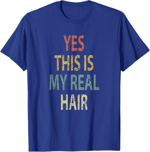 Yes This is My Real Hair Shirt Vintage Funny Retro T-Shirt - T-Shirt | Royal