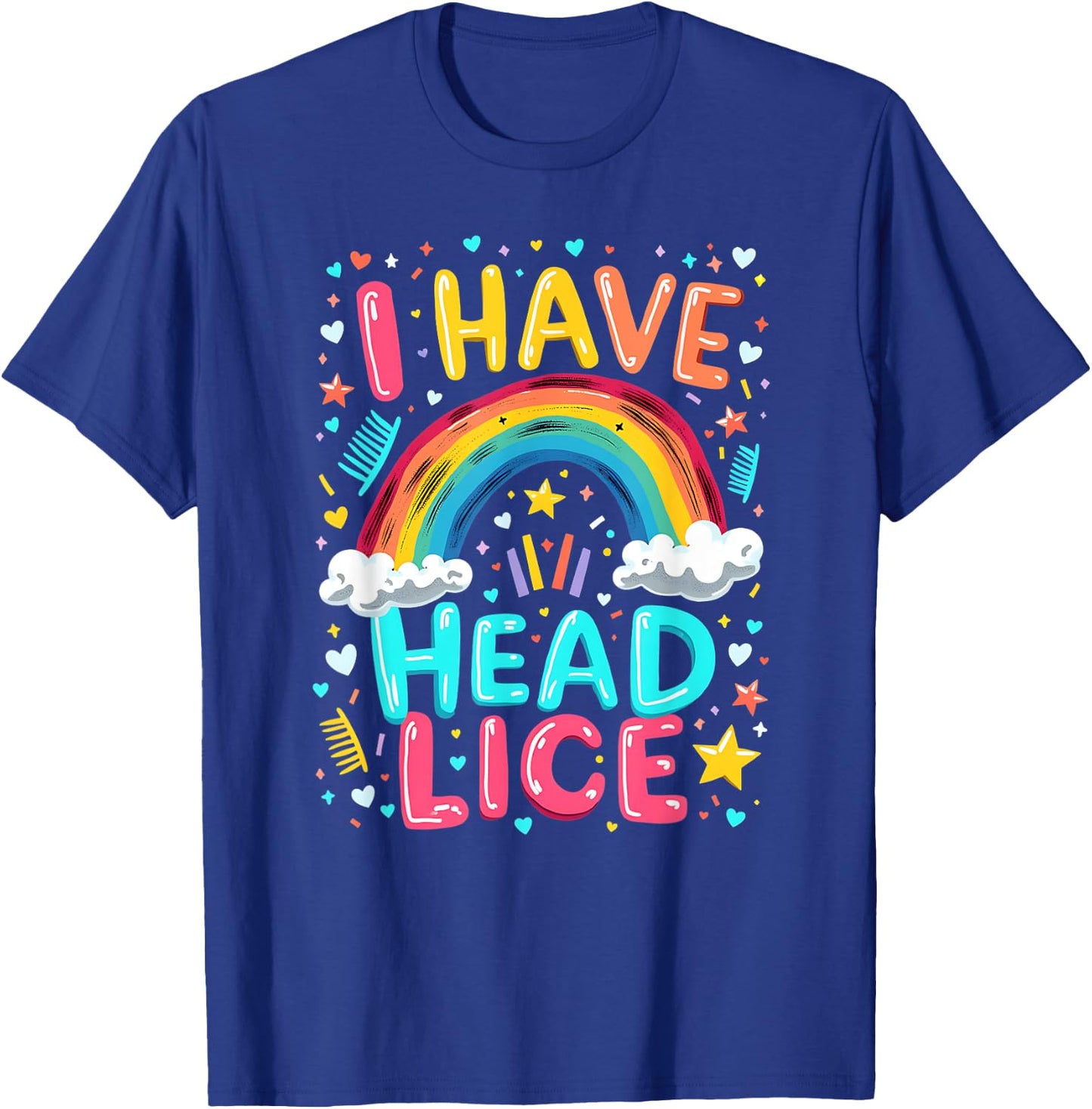 I Have Head Lice Funny Retro Offensive Inappropriate Meme T-Shirt - T-Shirt | Royal