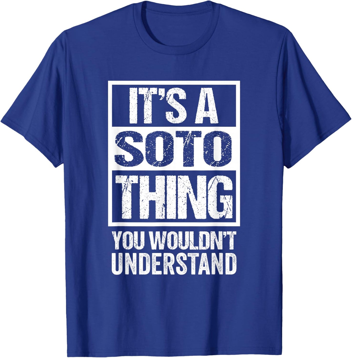 It's A Soto Thing You Wouldn't Understand T-Shirt - T-Shirt | Royal