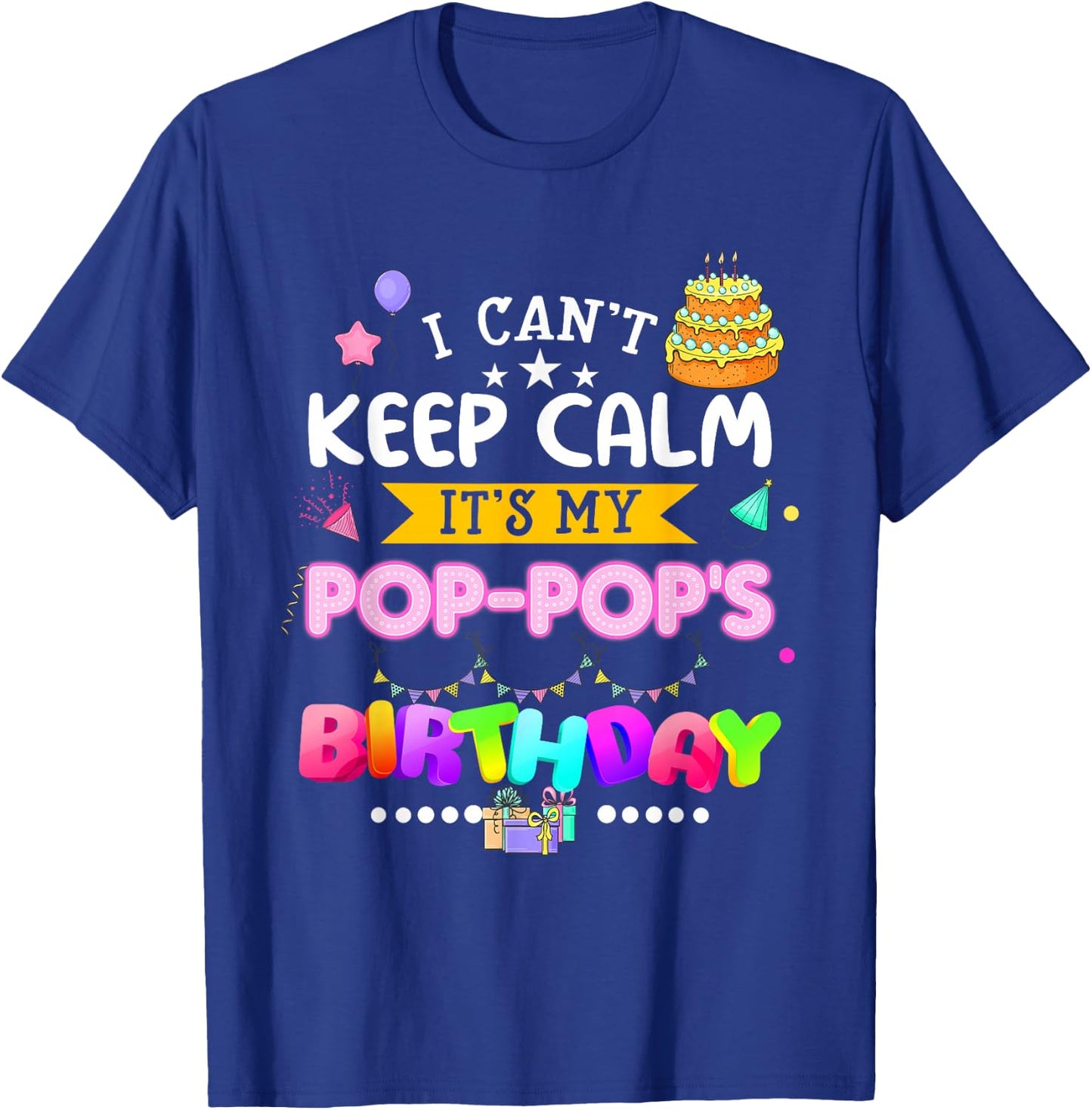 I cant keep calm Its My Pop-pop's Birthday Matching Family T-Shirt - T-Shirt | Royal