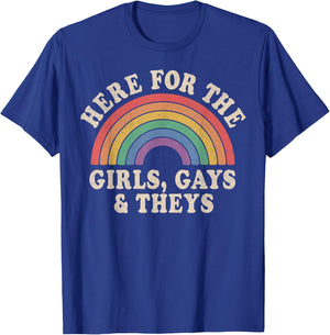Here for The Girls Gays & Theys LGBT Gay Pride Proud Ally T-Shirt - T-Shirt | Royal