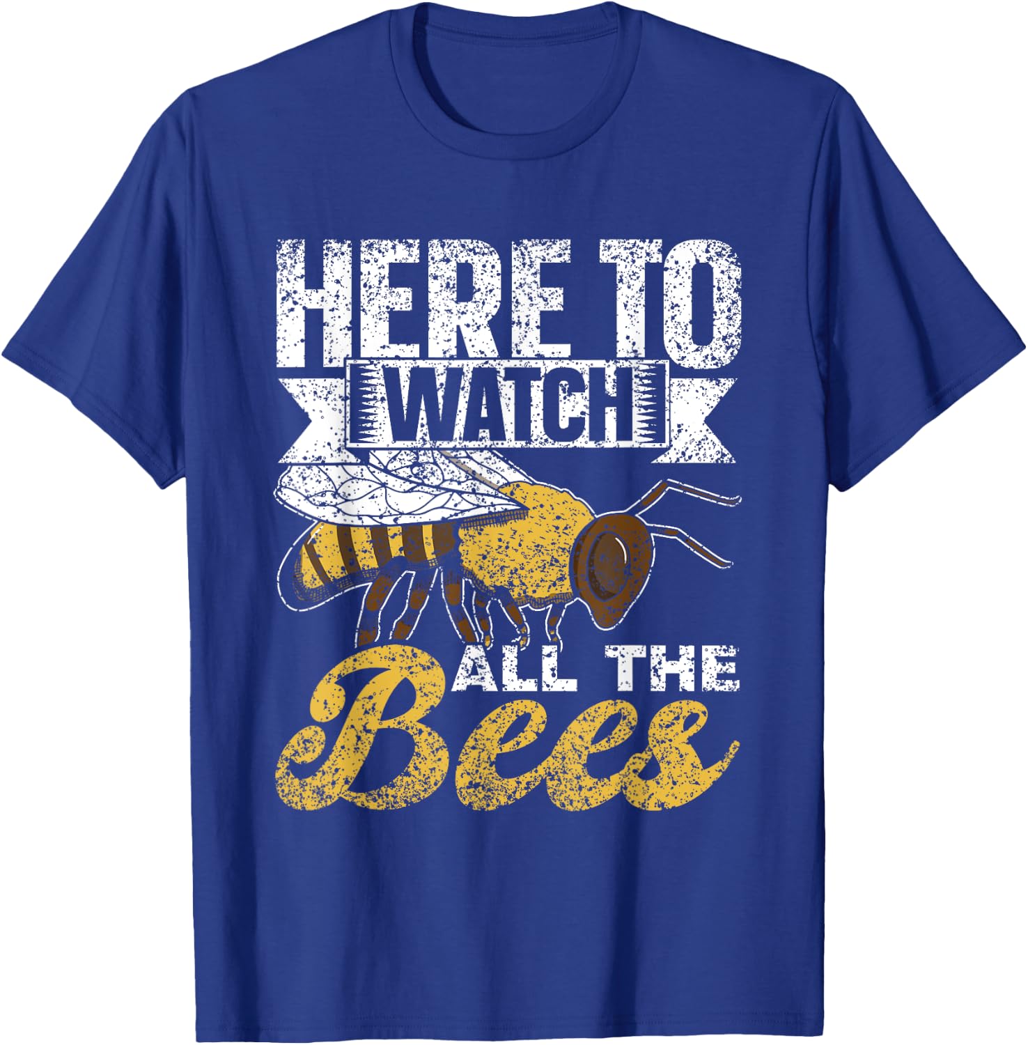 Here To Watch All The Bees Honeybee Bee Beekeeper T-Shirt - T-Shirt | Royal