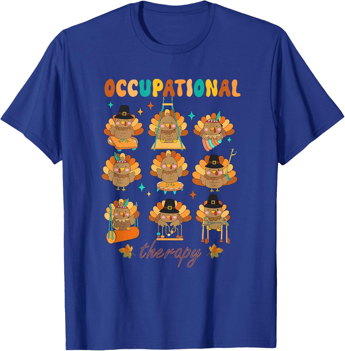 Funny Turkey Occupational Therapy Ot Therapist Thanksgiving T-Shirt - T-Shirt | Royal