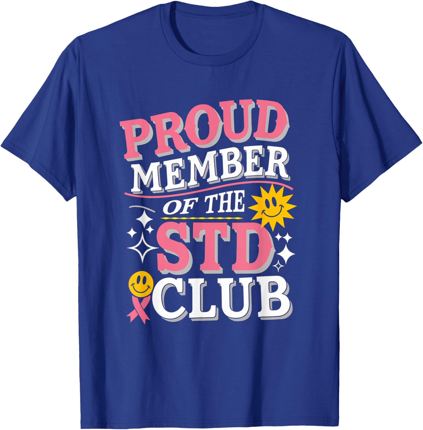 Proud Member of the STD Club Inappropriate Saying Men Women T-Shirt - T-Shirt | Royal