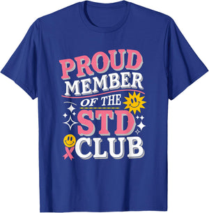 Proud Member of the STD Club Inappropriate Saying Men Women T-Shirt - T-Shirt | Royal