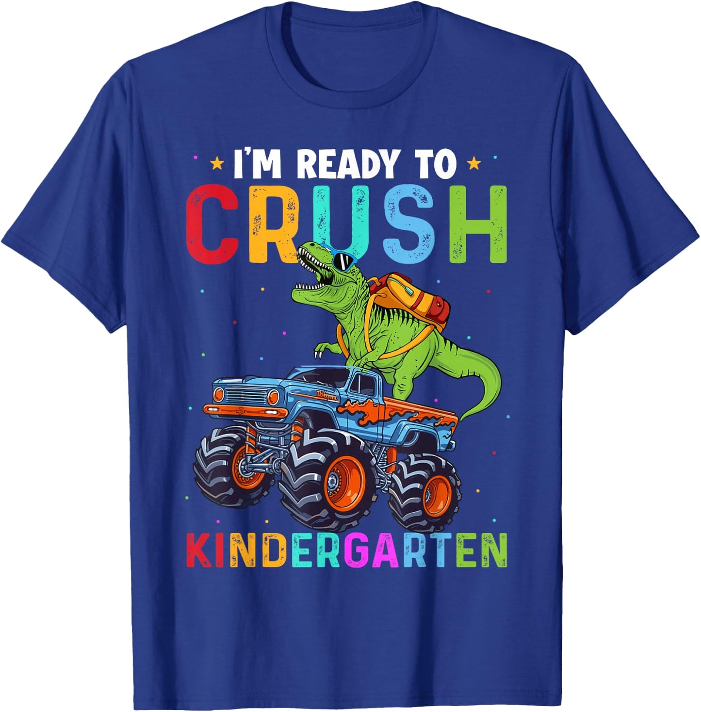 I'm Ready To Crush Kindergarten Monster Truck Dinosaur Boys T-Shirt - T-Shirt | Royal