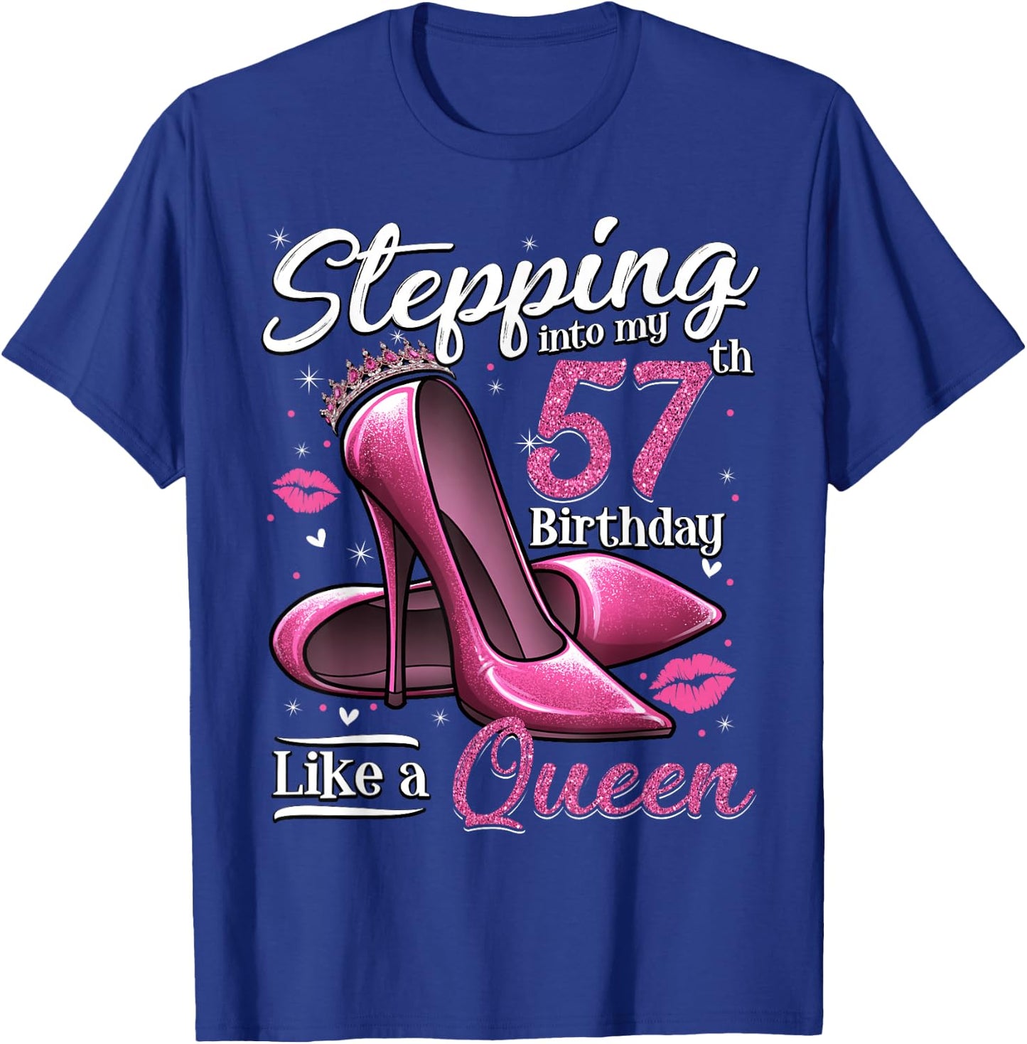 High Heels Stepping Into My 57th Birthday 57 and Fabulous T-Shirt - T-Shirt | Royal
