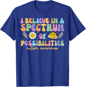 I Believe in A Spectrum of Possibilities Autism Awareness T-Shirt - T-Shirt | Royal