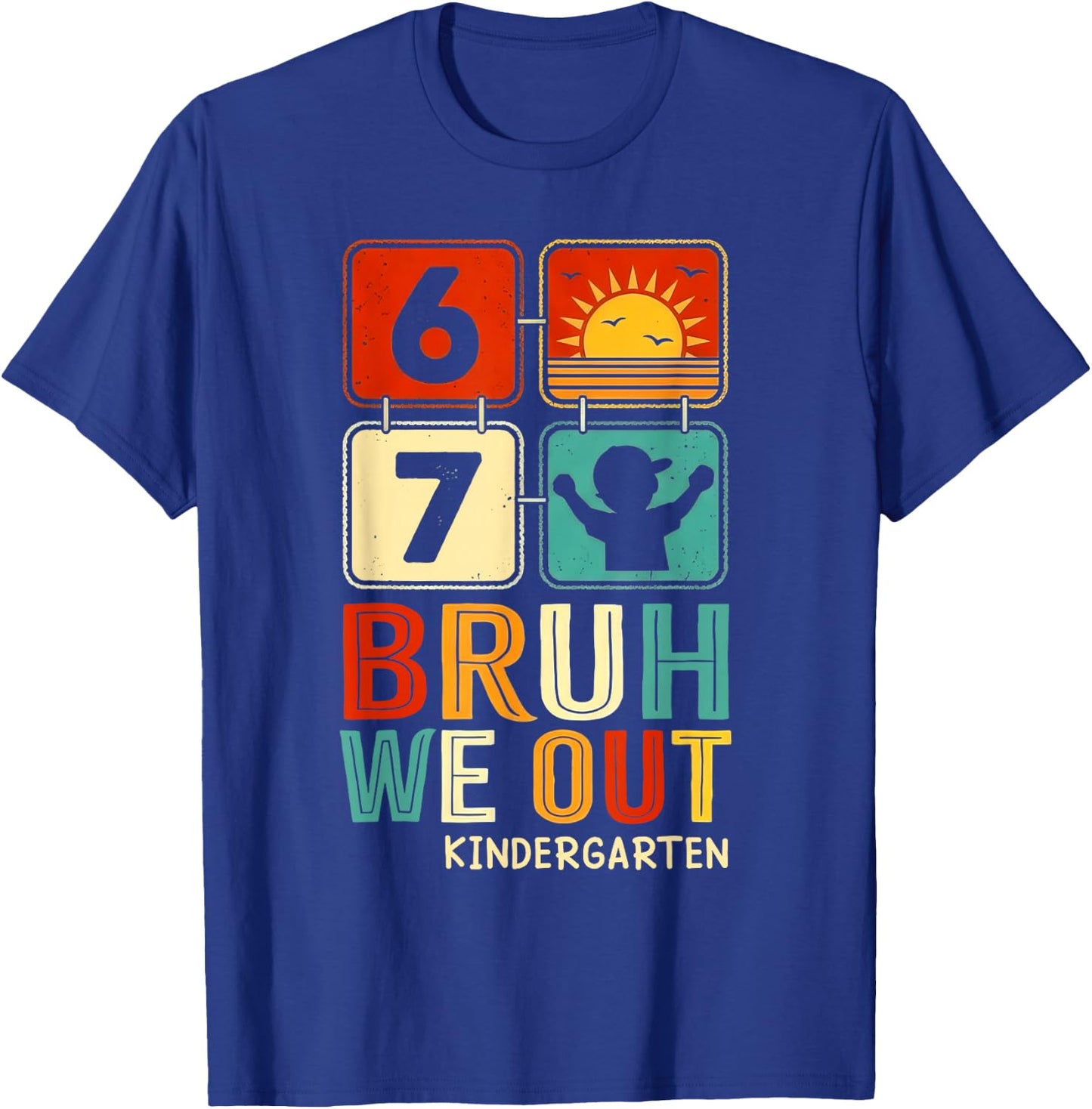 Kindergarten Bruh We Out Six Seven Meme Last Day of School T-Shirt - T-Shirt | Royal