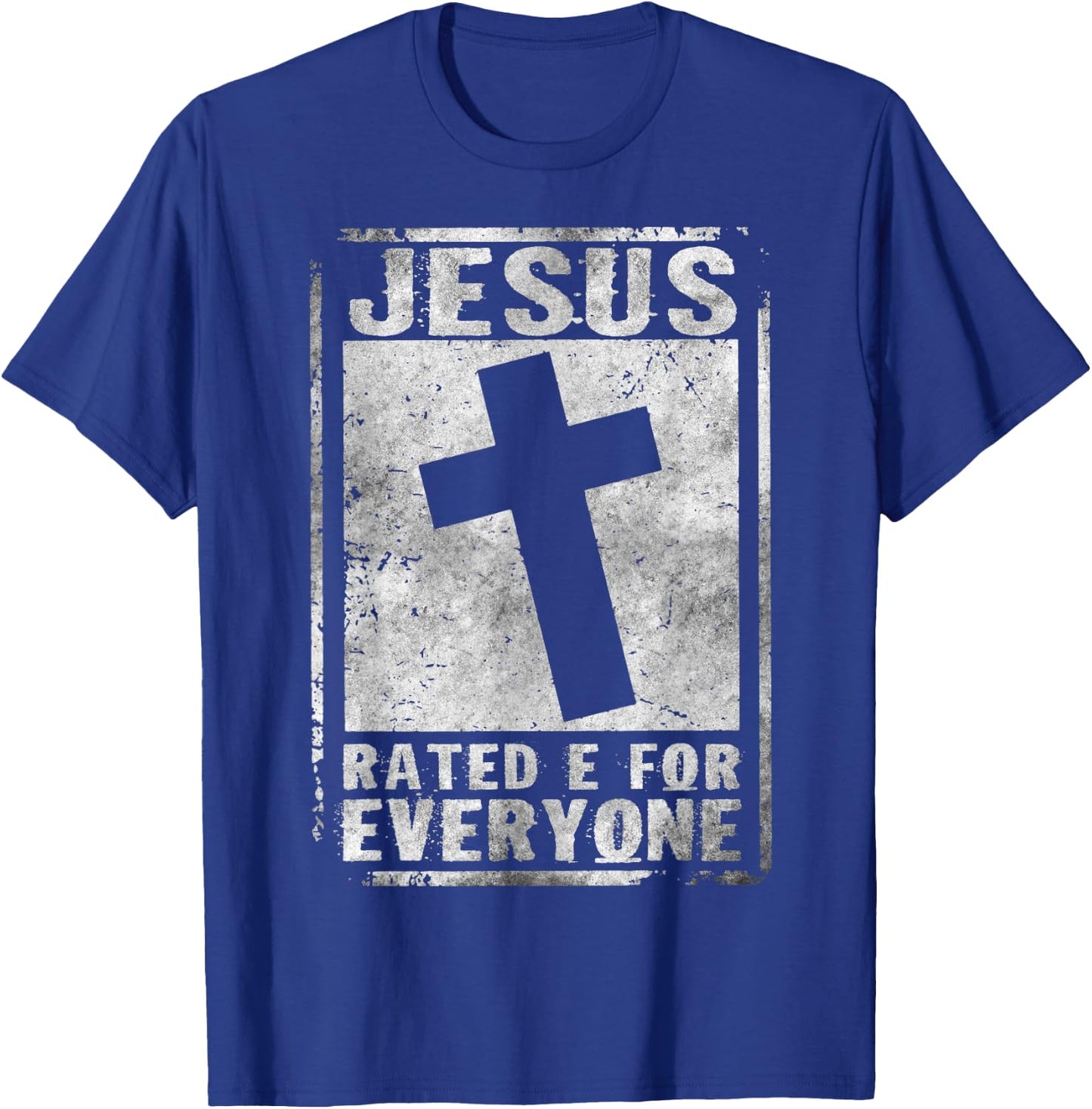Jesus Rated E For Everyone Cool Christian Cross Testimony T-Shirt - T-Shirt | Royal
