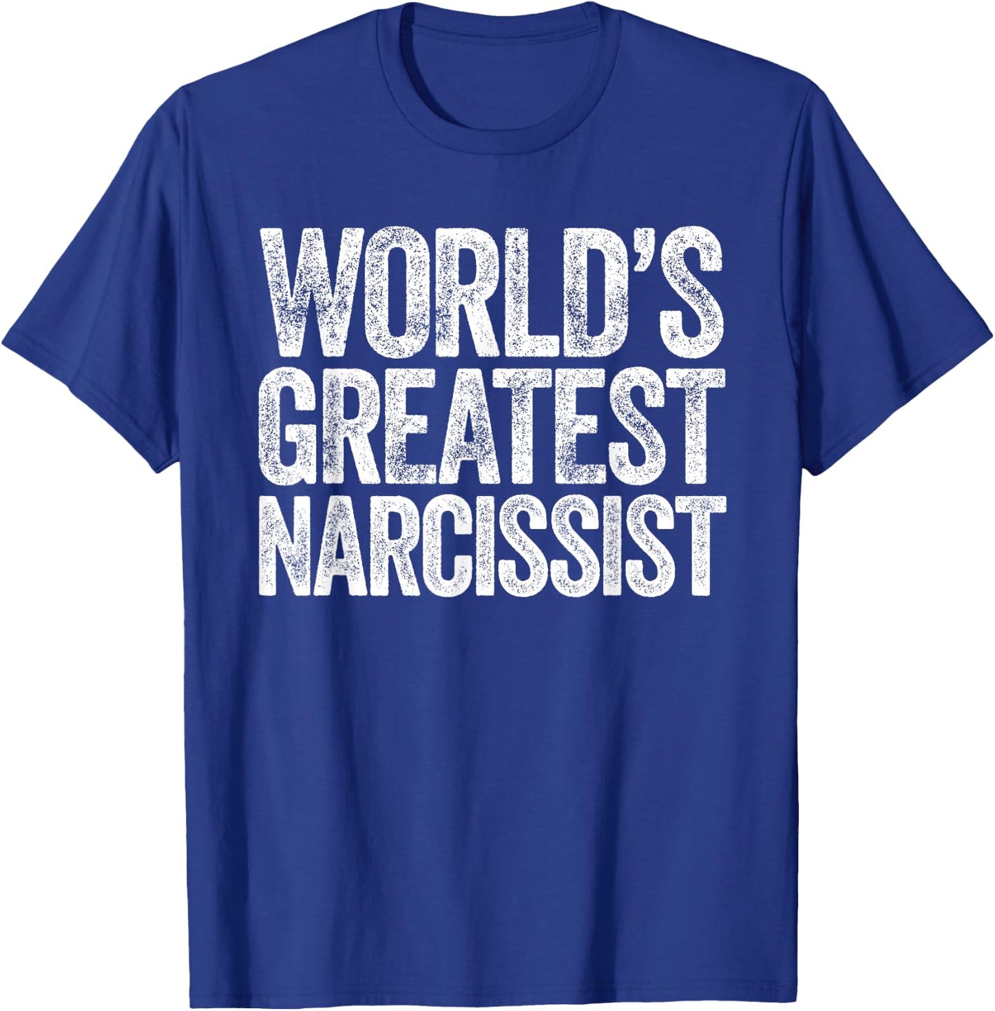 World's Greatest Narcissist T-Shirt - T-Shirt | Royal