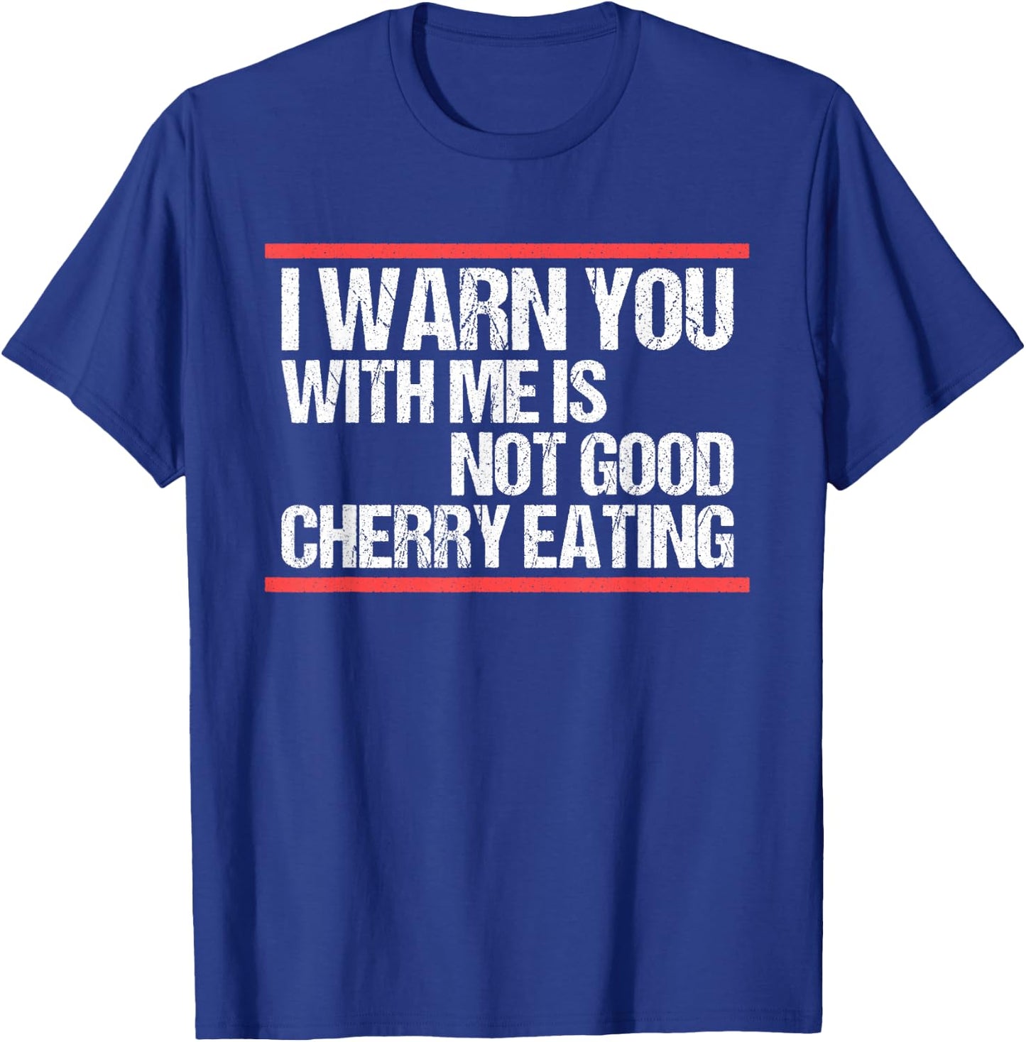 I warn you with me is not good cherry eating German , black T-Shirt - T-Shirt | Royal