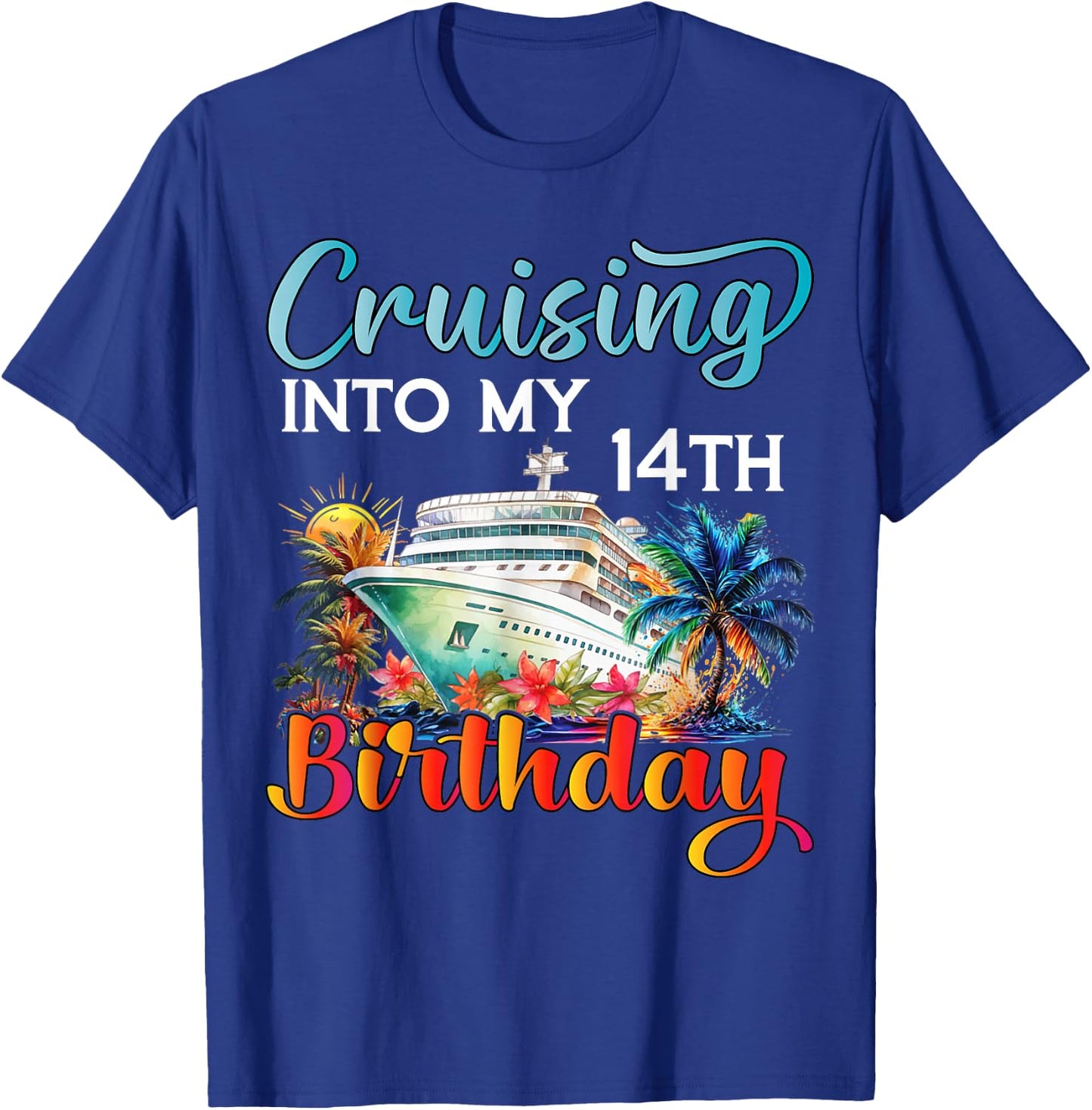 Cruising Into My 14th Birthday Cruise Birthday Trip Vacation T-Shirt - T-Shirt | Royal