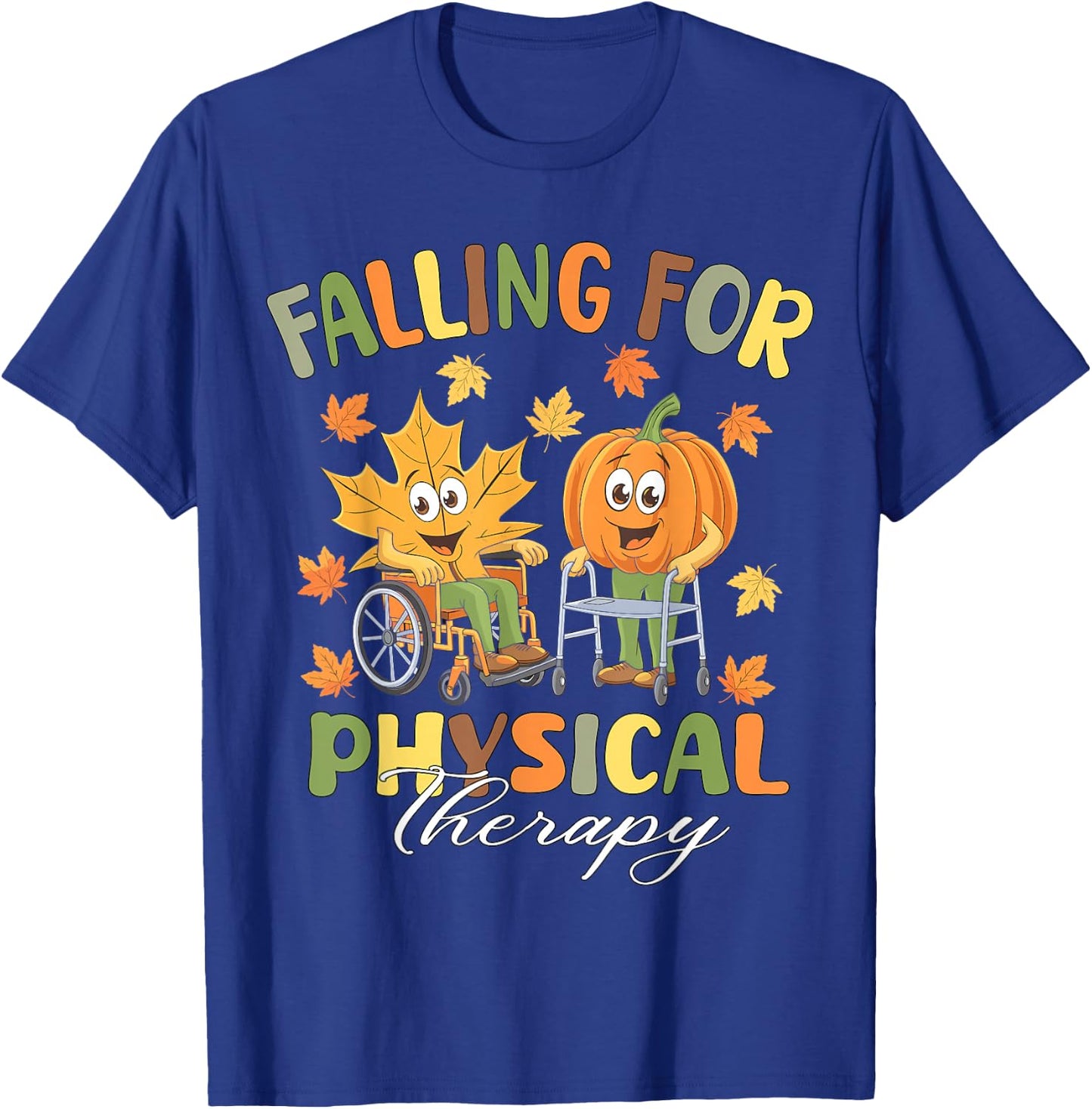 Falling for Physical Therapy PT Cute Fall Thanksgiving Nurse T-Shirt - T-Shirt | Royal