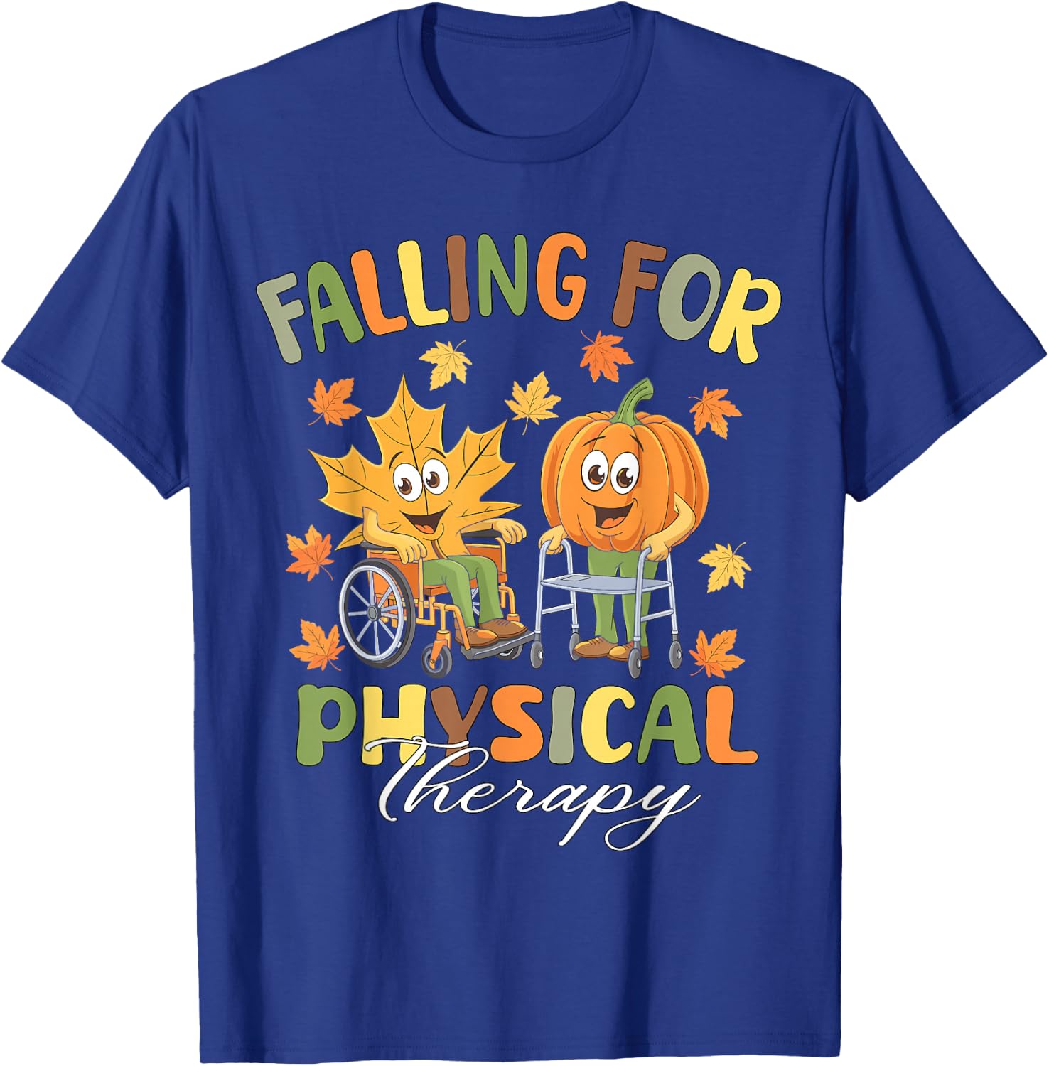 Falling for Physical Therapy PT Cute Fall Thanksgiving Nurse T-Shirt - T-Shirt | Royal
