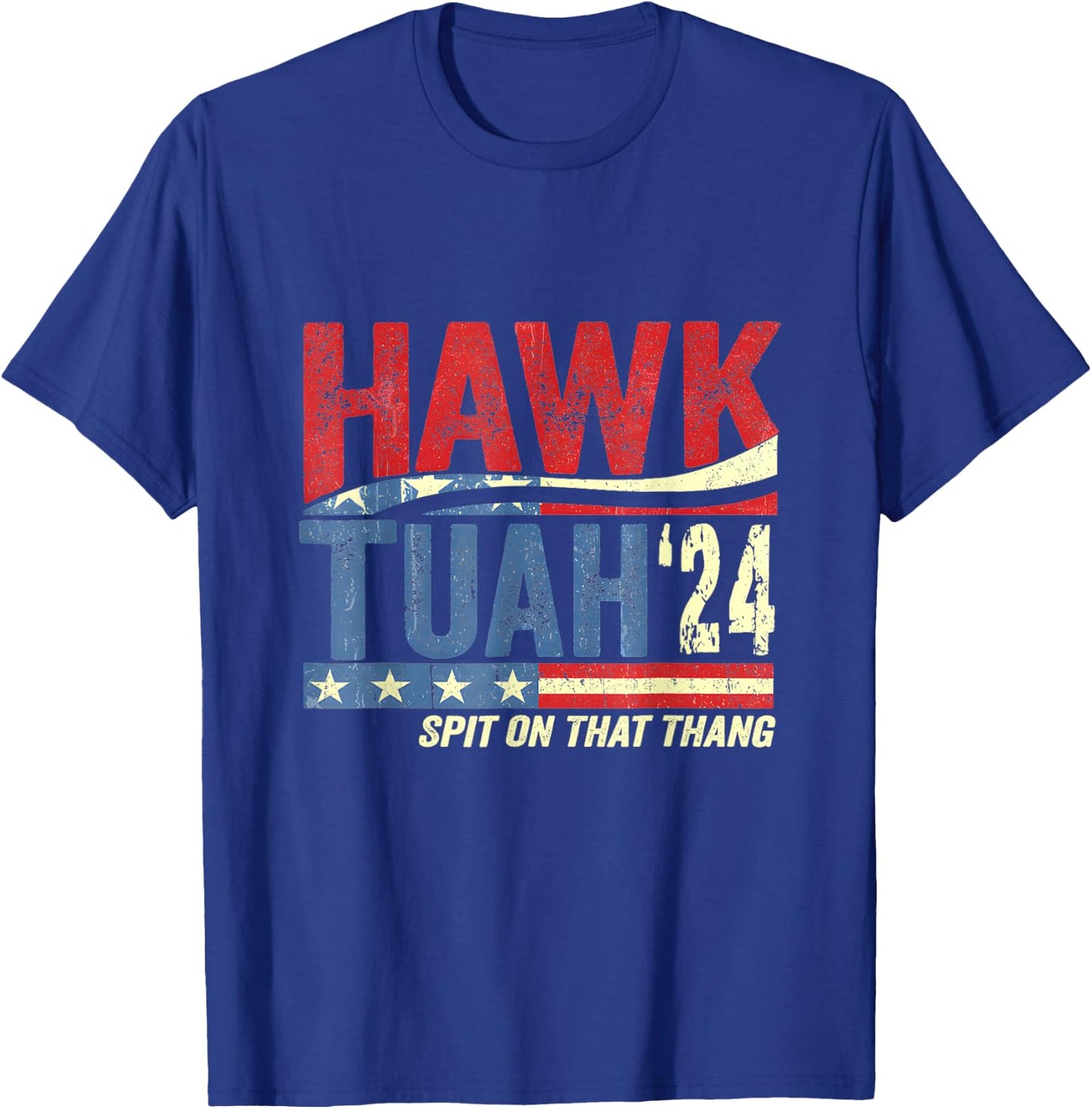 Hawk Tuah - Spit On That Thang T-Shirt - T-Shirt | Royal