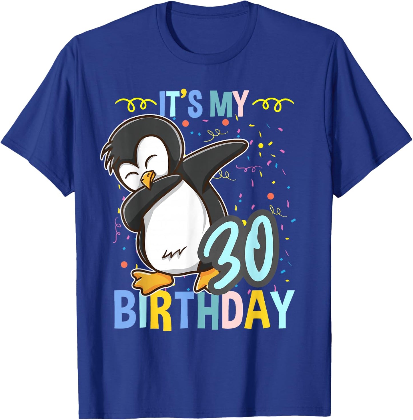 Its My 30th Birthday Dabbing Penguin T-Shirt - T-Shirt | Royal