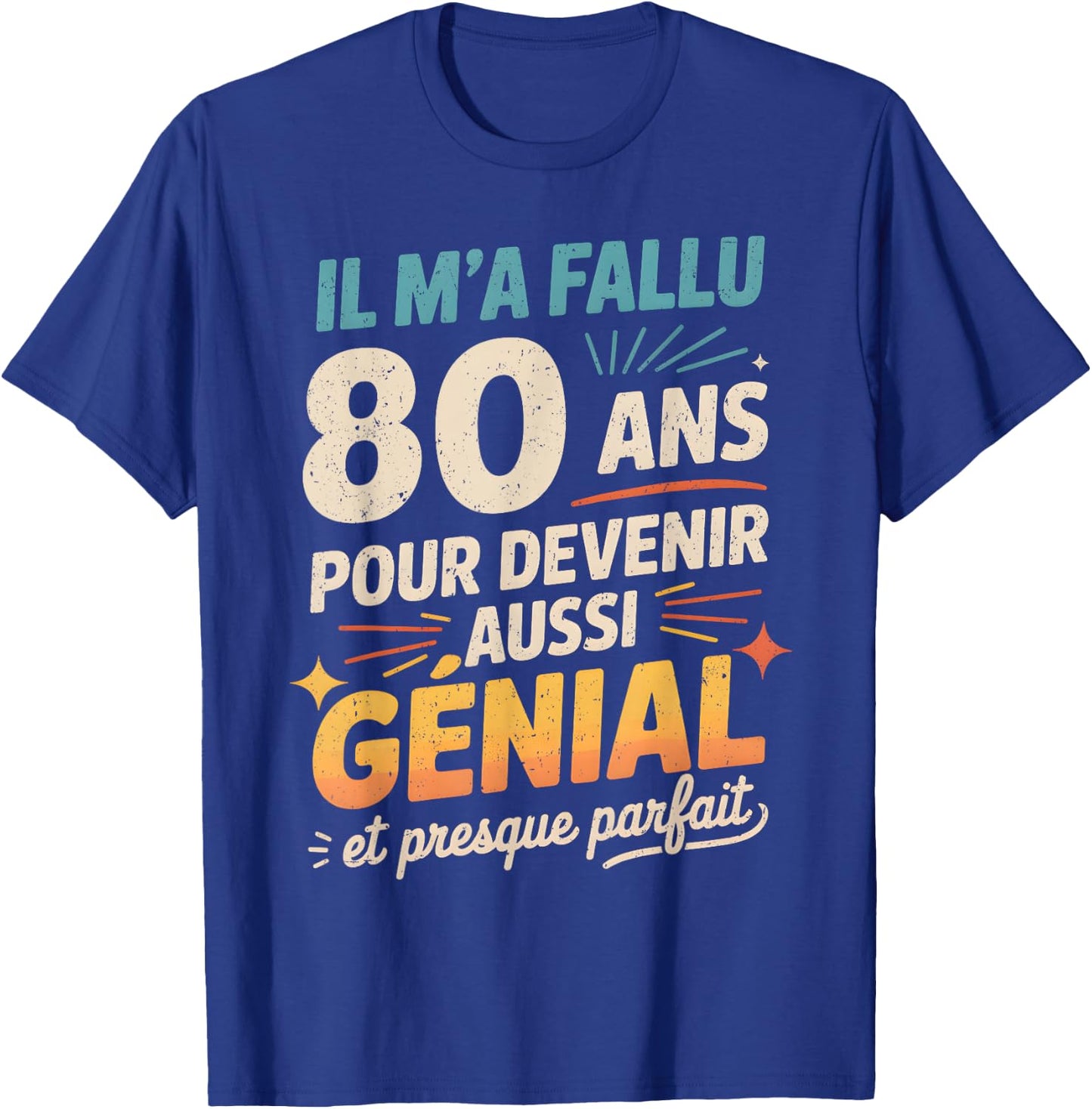 Cadeau Anniversaire 80 Ans Humour Original 80 Ans Homme T-Shirt - T-Shirt | Royal