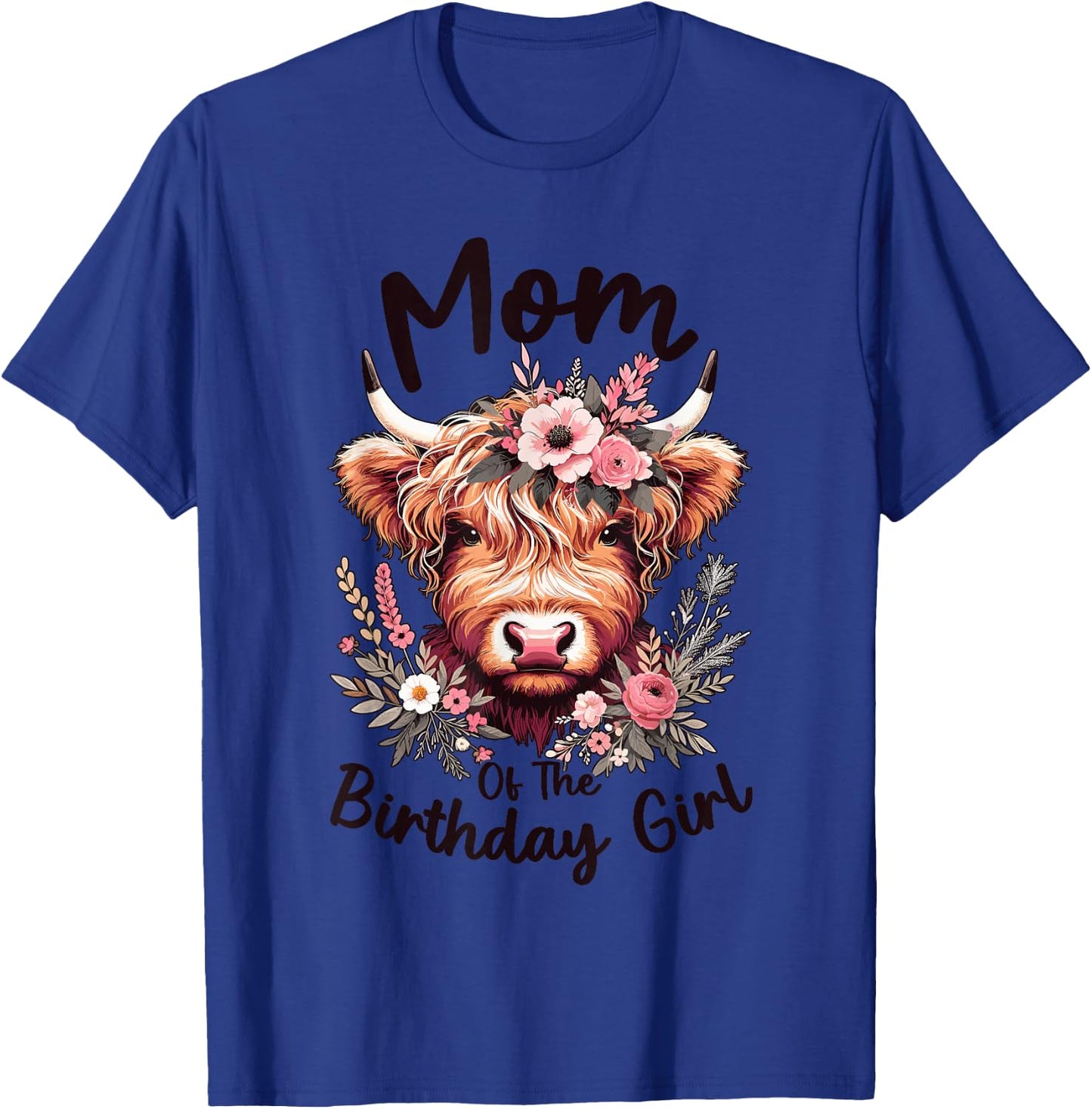 Mom Of The Birthday Girl Highland Cow Family Matching T-Shirt - T-Shirt | Royal