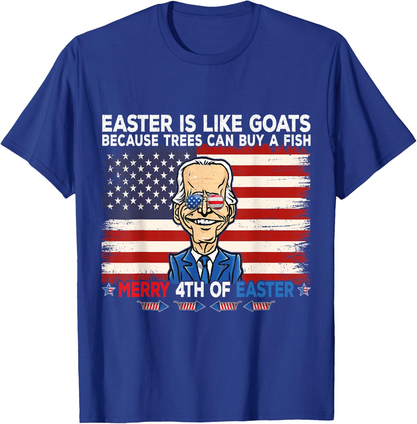 Funny Joe Biden Merry 4th of Easter Design Fourth of July T-Shirt - T-Shirt | Royal