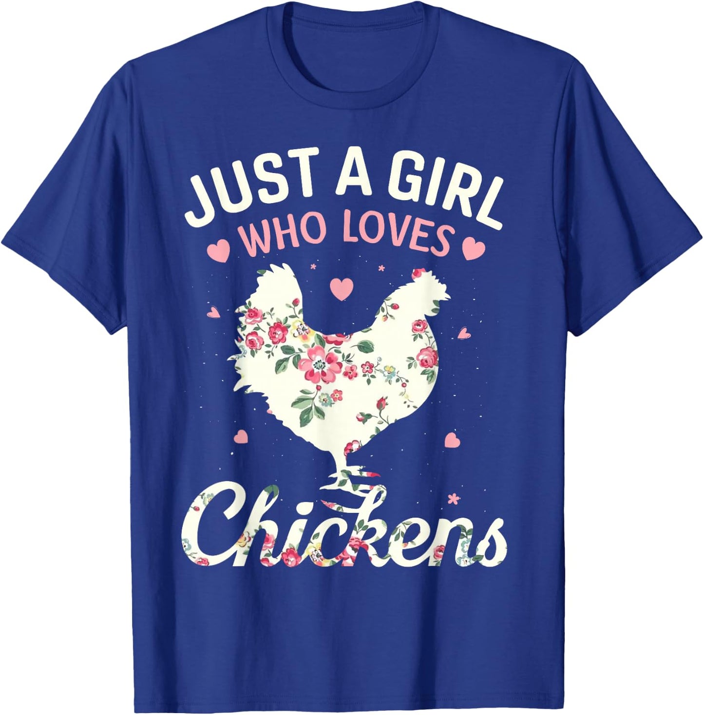 Just A Girl Who Loves Chickens, Floral Farmer Girl Gifts T-Shirt - T-Shirt | Royal