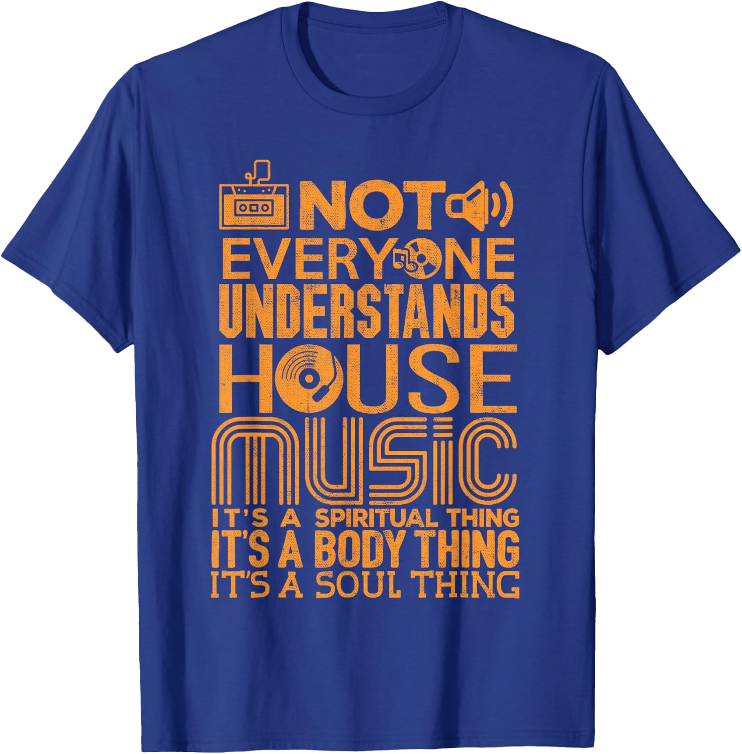 House Music Lover Shirt Not Everyone Understands House Music T-Shirt - T-Shirt | Royal