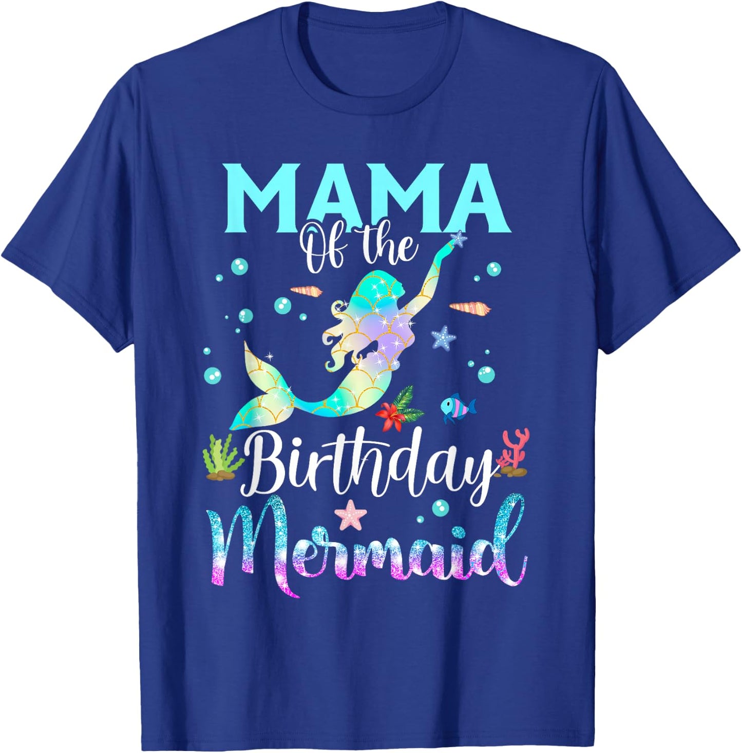 Mama Of The Birthday Mermaid Fun Matching Family Party T-Shirt - T-Shirt | Royal