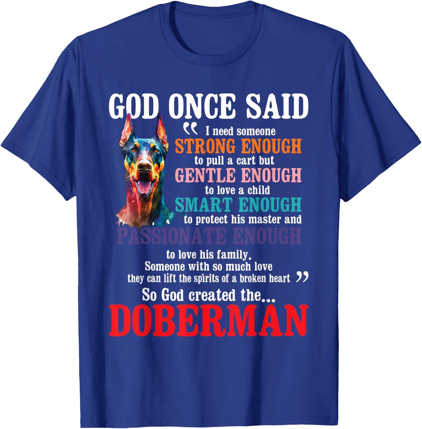 Funny Doberman Shirts - God Created The Doberman - Dog Lover - Black - Small - Short Sleeve - - Classic Fit - All Seasons - Imported T-Shirt - T-Shirt | Royal