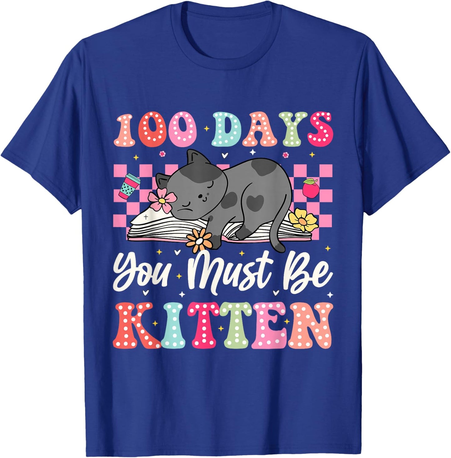 100th Day Of School Cat You Must Be Kitten Student Kids T-Shirt - T-Shirt | Royal
