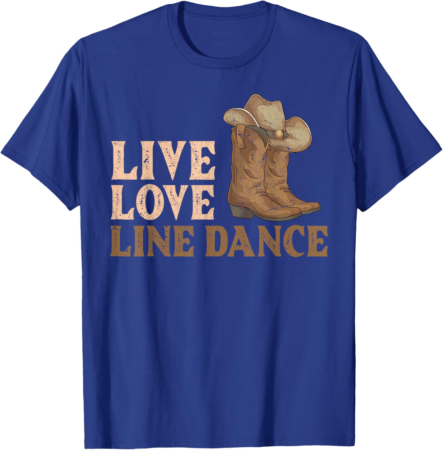 Cowboy Boots Line Dancing Country Hat Live Love Line Dance T-Shirt - T-Shirt | Royal