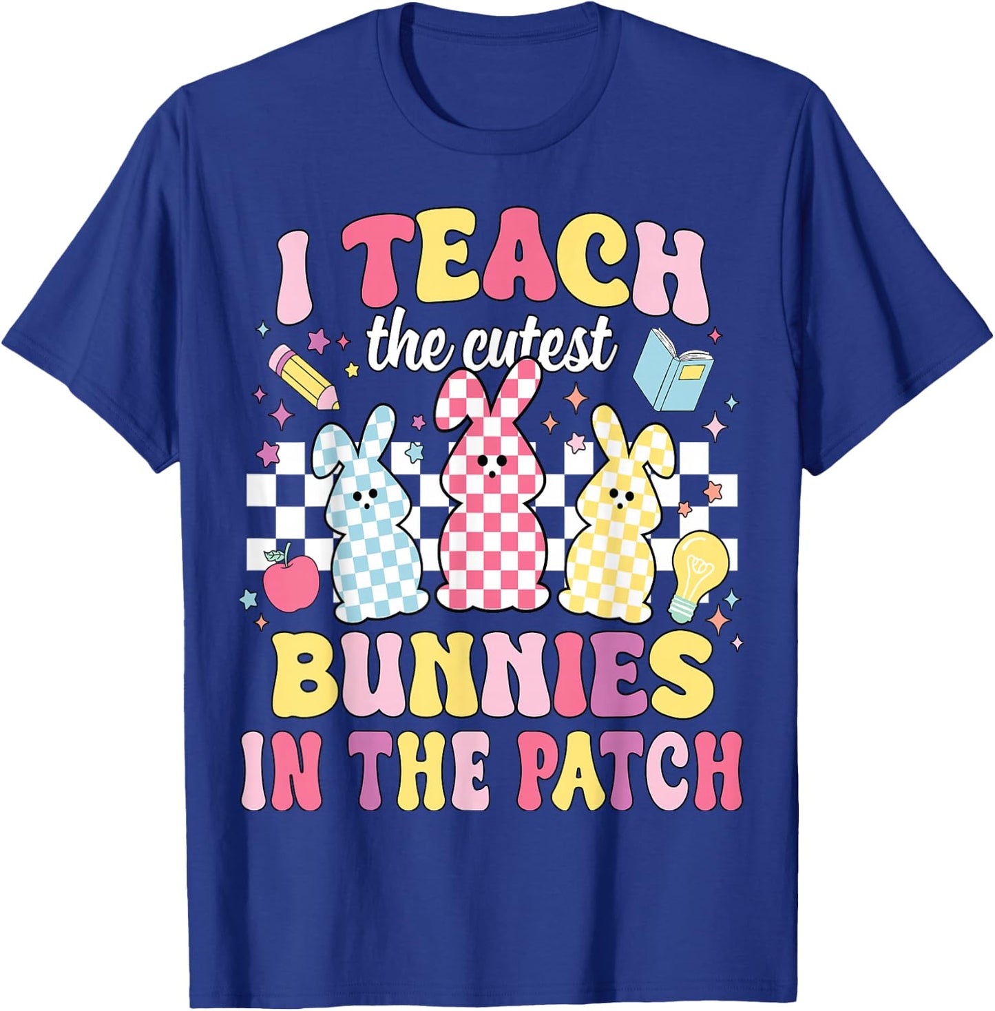 I Teach The Cutest Bunnies In The Patch Funny Teacher Easter T-Shirt - T-Shirt | Royal