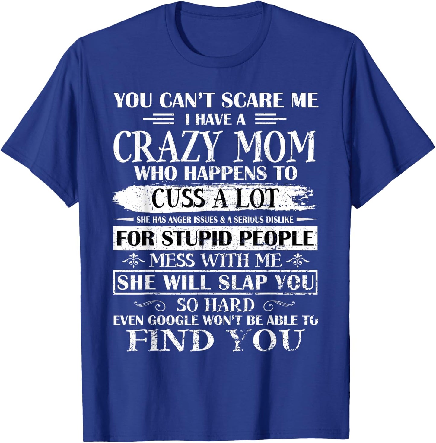 You Can't Scare Me I Have A Crazy Mom Pride Mother's Day T-Shirt - T-Shirt | Royal