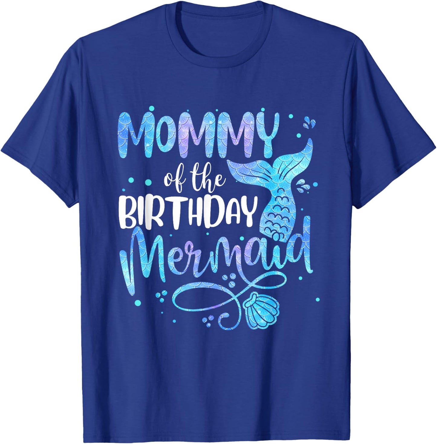 Mommy Of The Birthday Mermaid Family Matching Party Squad T-Shirt - T-Shirt | Royal