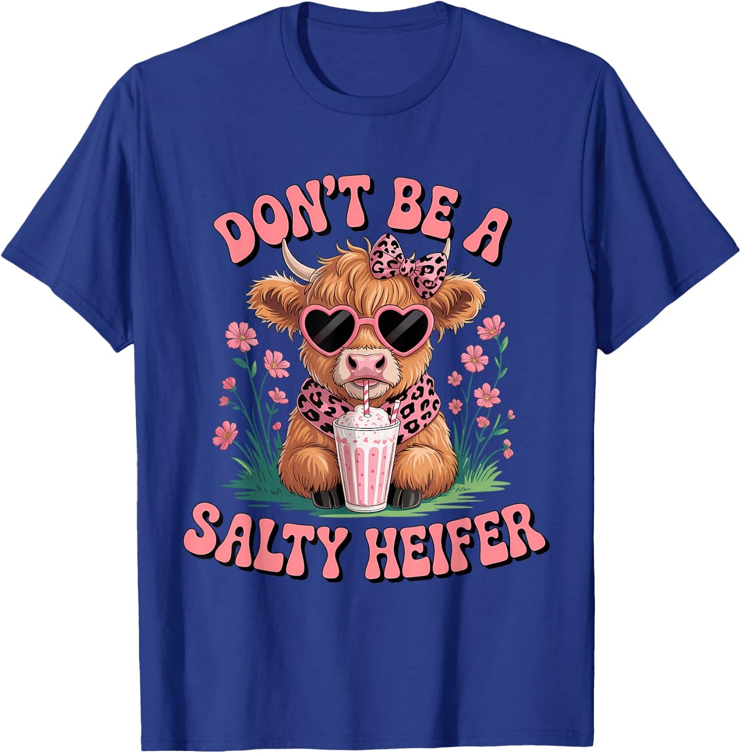 Don't Be A Salty Heifer Funny Highland Cow Cow Lover T-Shirt - T-Shirt | Royal