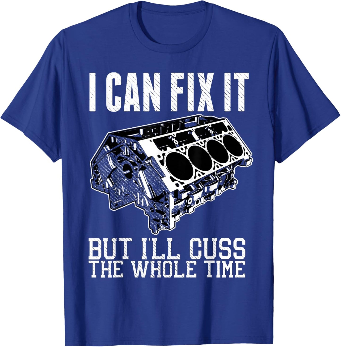 I Can Fix It but I'll Cuss Funny Mechanic V8 Engine Shirt T-Shirt - T-Shirt | Royal